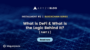 What is DeFi and What is the Logic Behind It? (Part 2)