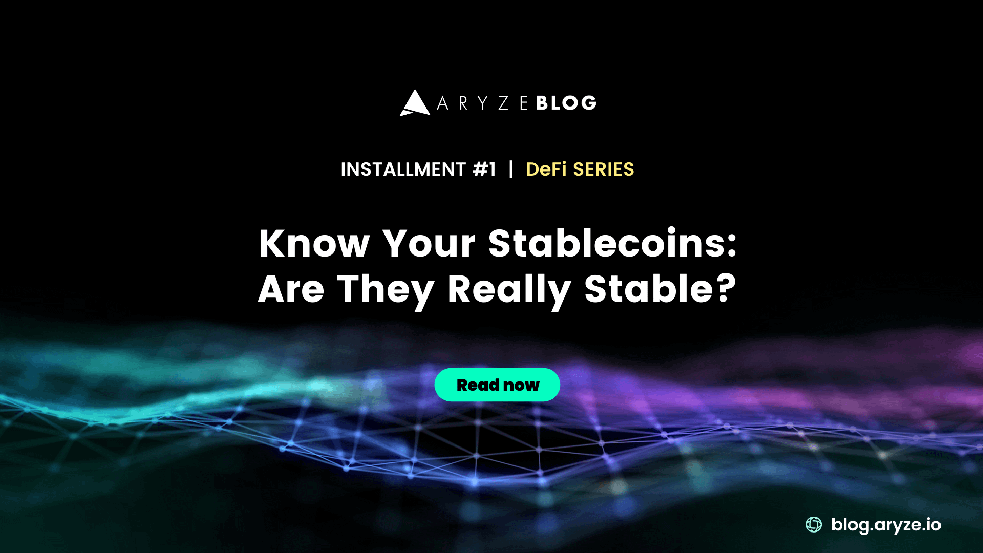 ARYZE Blog | Know Your Stablecoins (DeFi Series #1)
