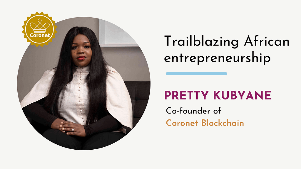 Trailblazing African entrepreneurship - Pretty Kubyane